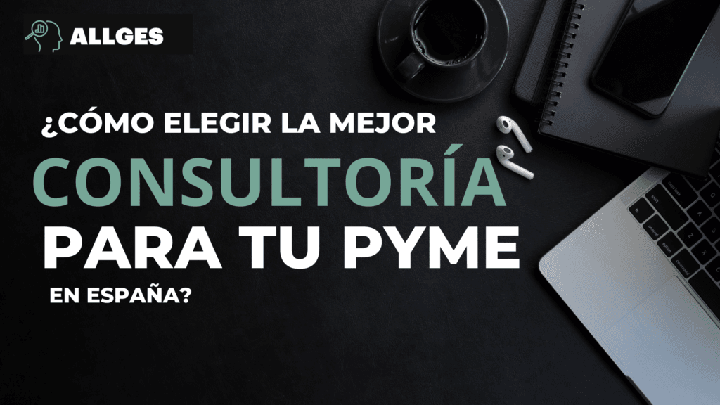 Cómo elegir la mejor consultoría para pymes en España: guía práctica 2025 6 mejor consultoría