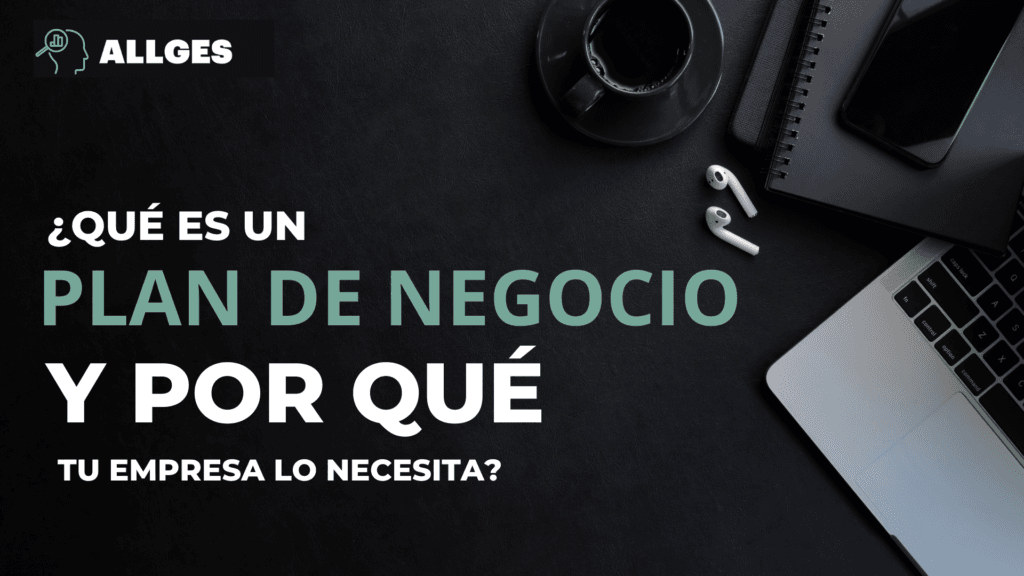 ¿Qué es un plan de negocio y por qué tu empresa lo necesita? 2 plan de negocio