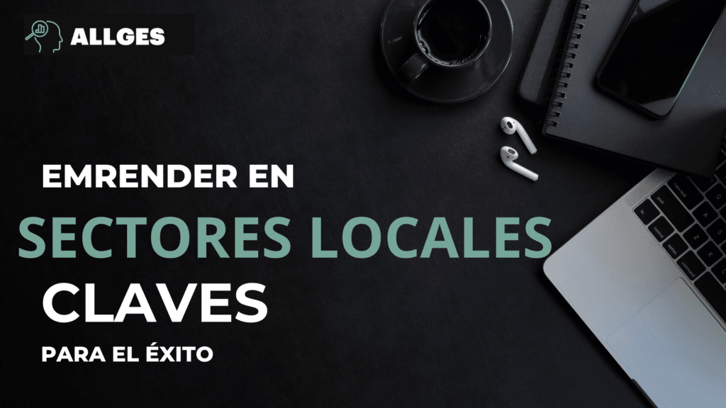 Emprender en sectores locales: Claves para el Éxito 2 sectores locales