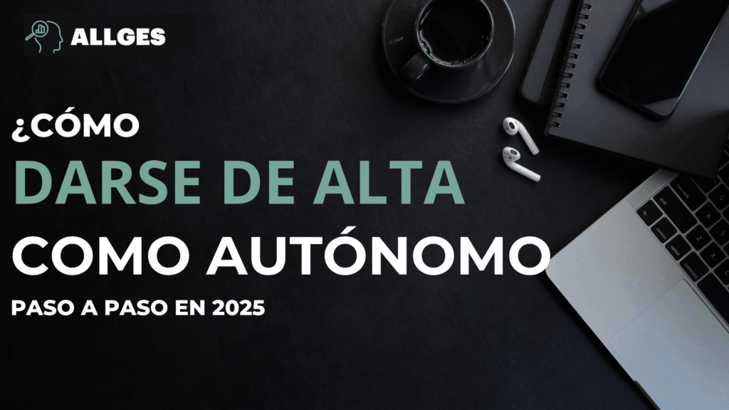 ¿Cómo darse de alta como autónomo paso a paso en 2025? 2 como darse de alta como autónomo