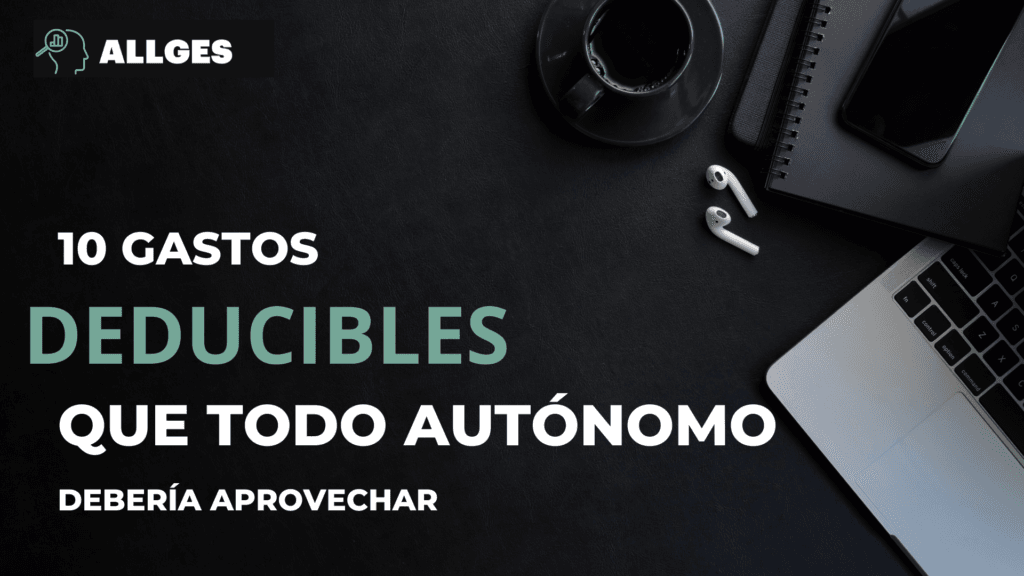 10 gastos deducibles que todo autónomo debería aprovechar 2 gastos deducibles