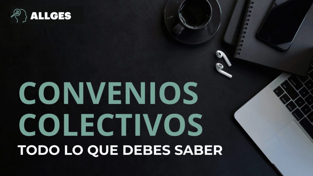 Convenios colectivos: por qué es vital conocer el tuyo 4 Convenios colectivos: por qué es vital conocer el tuyo