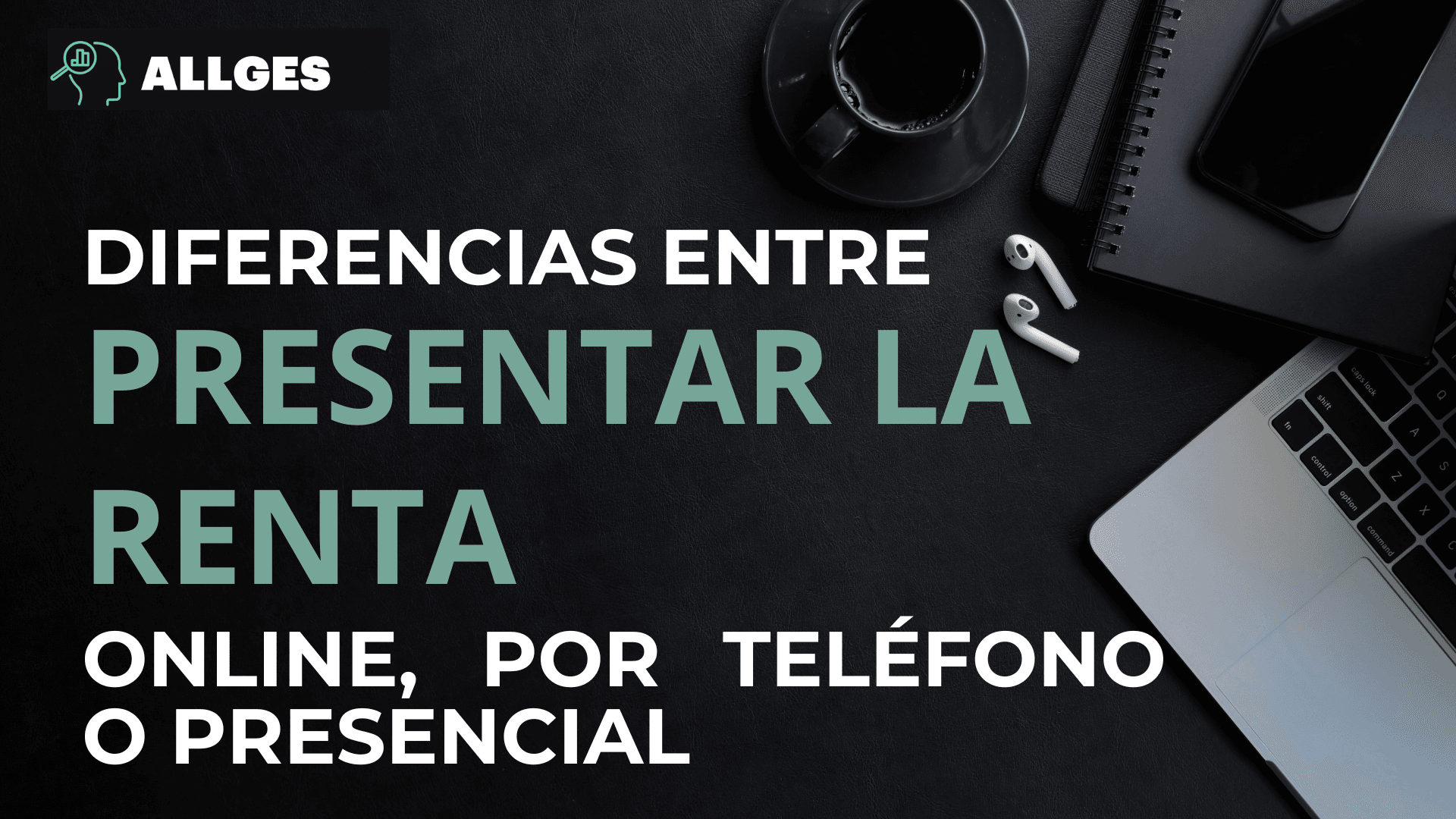 DIFERENCIA ENTRE PRESENTAR LA RENTA ONLINE, POR TELÉFONO O PRESENCIAL.