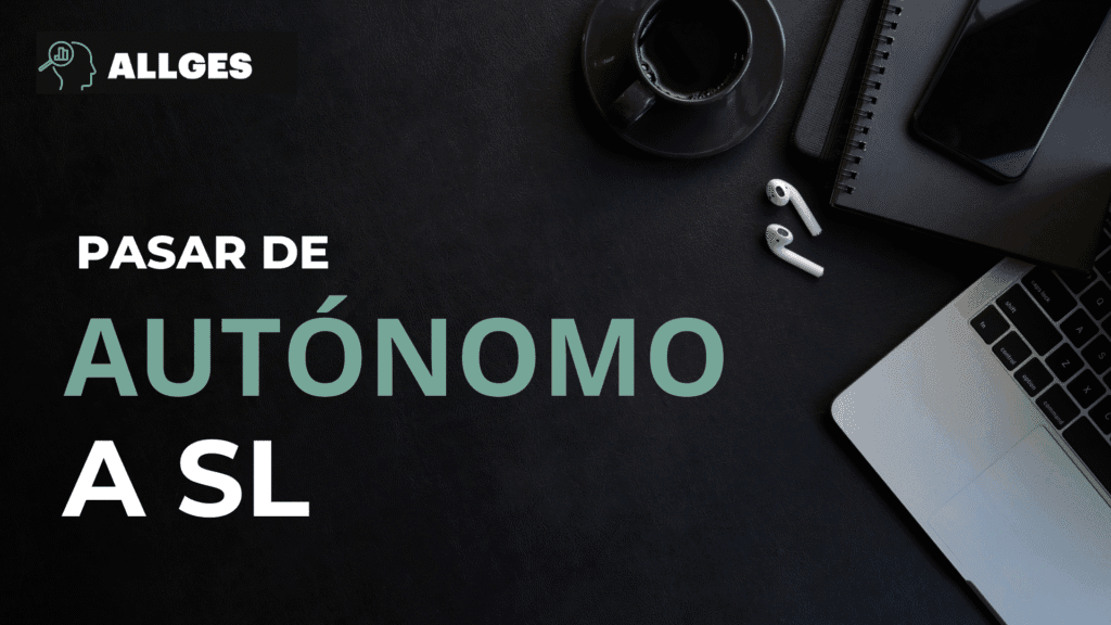 PASAR DE AUTÓNOMO A SL 2 Pasar de autónomo a SL