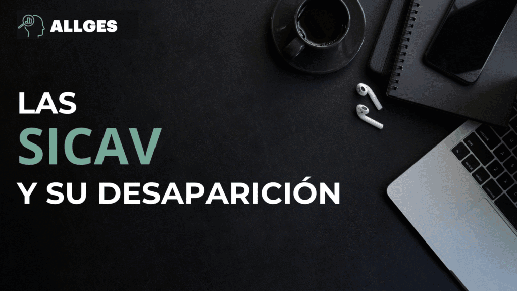 Las SICAV y su desaparición 5 Las SICAV y su desaparición