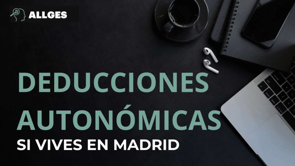 Deducciones según tu Comunidad Autónoma: Deducciones en Madrid 3 deducciones en madrid