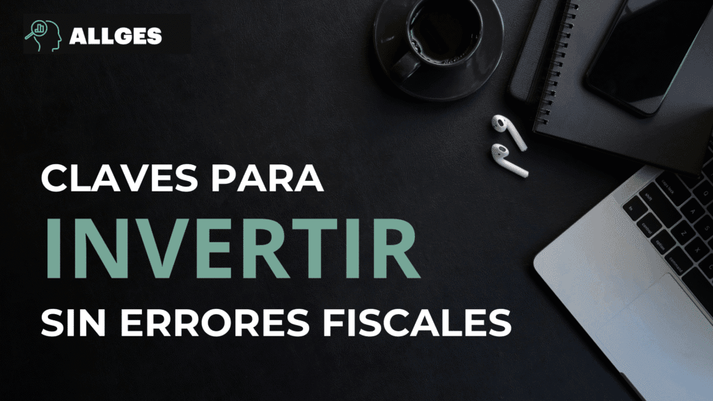 6 Claves para invertir sin cometer errores fiscales 2 Bussines 19 2
