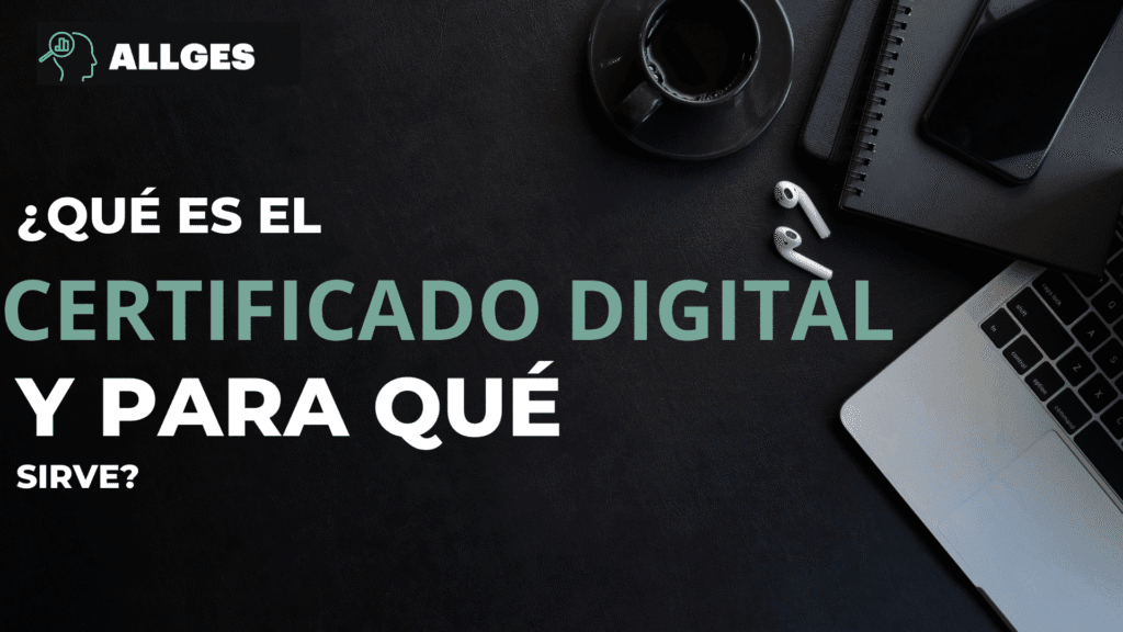 Certificado digital: qué es, para qué sirve, beneficios y tipos 4 certificado digital