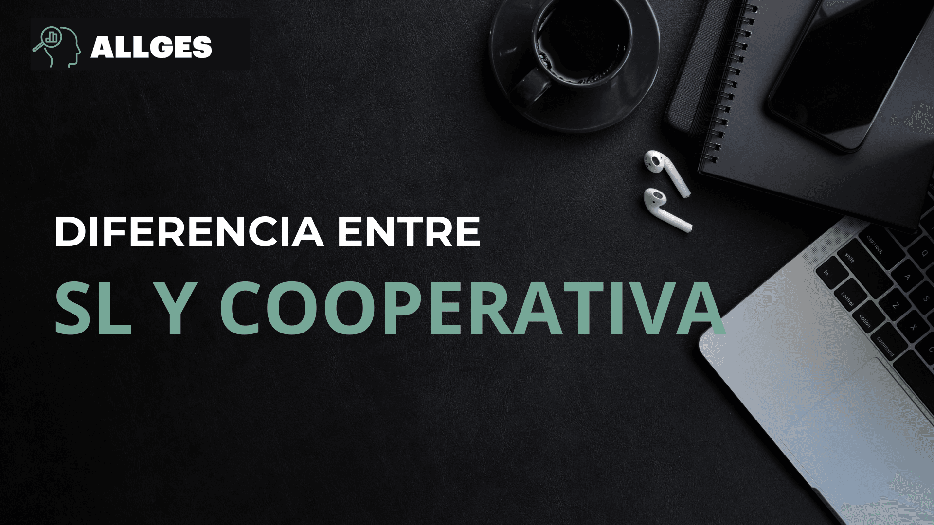 DIFERENCIA ENTRE SL Y COOPERATIVA