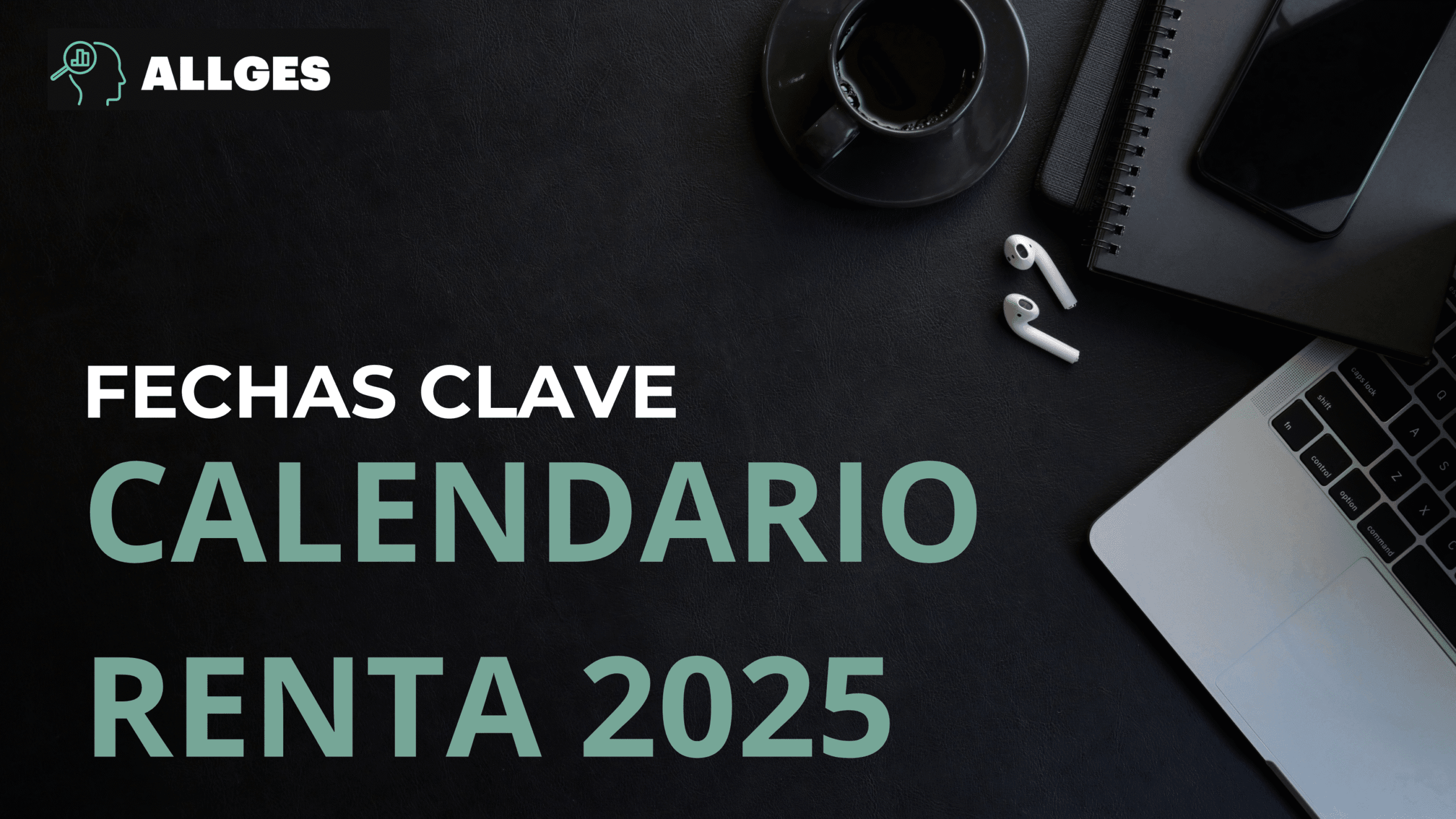 Portada de la entrada del blog con el siguiente título: "Fechas clave del Calendario de Renta 2025".
