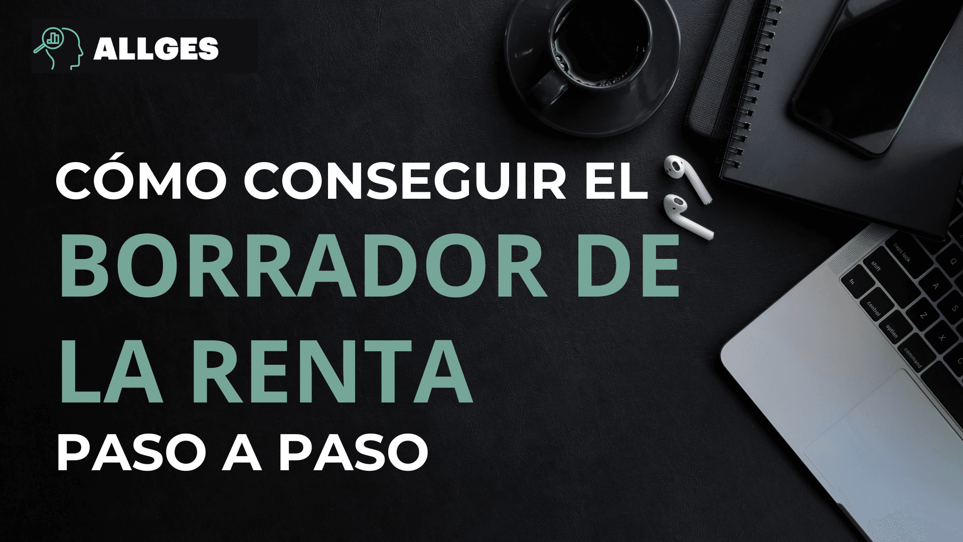 CÓMO CONSEGUIR EL BORRADOR DE LA RENTA PASO A PASO