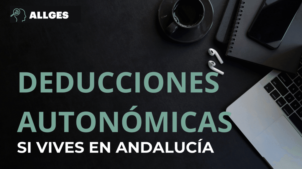 Deducciones según tu Comunidad Autónoma: Deducciones en Andalucía 4 Imagen de portada de entrada al blog con título: "Deducciones autonómicas si vives en Andalucía".
