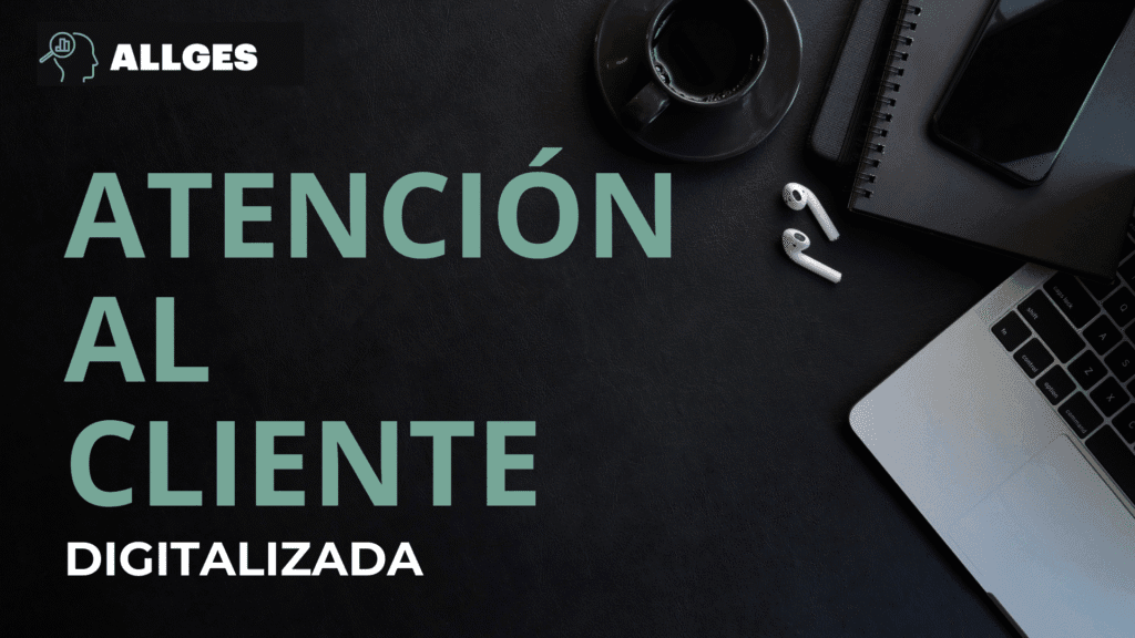 Cómo digitalizar la atención al cliente 6 Cómo digitalizar la atención al cliente