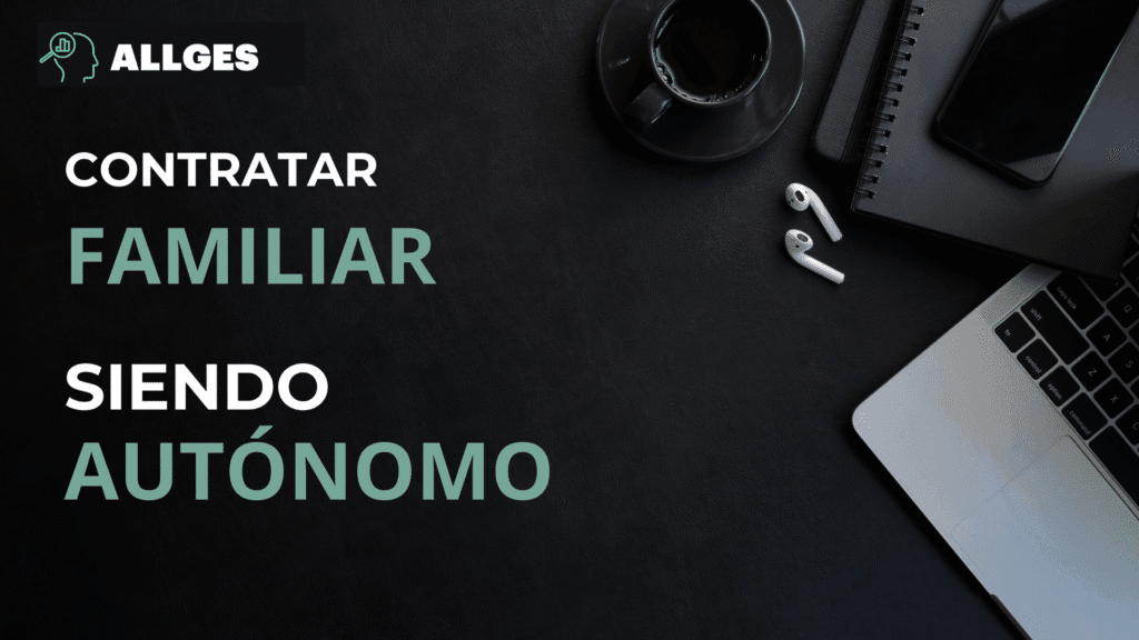 ¿Puedo contratar a un familiar como autónomo? 2 Bussines 34