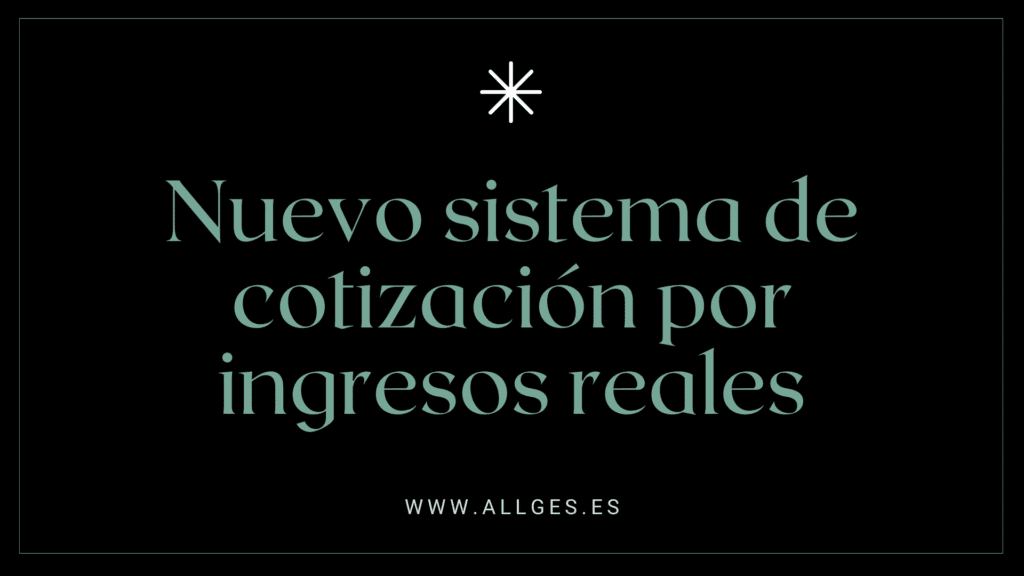 Nuevo sistema de cotización por ingresos reales: cómo afecta a los autónomos en España 3 sistema de cotización