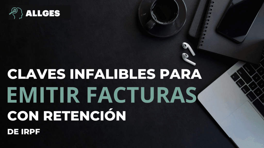 Claves infalibles para emitir facturas con retención de IRPF sin perder la sonrisa 2 emitir facturas con retención de irpf
