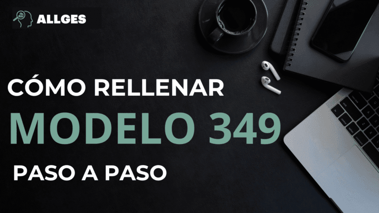 Cómo rellenar el modelo 349: Guía completa ! ALLGES
