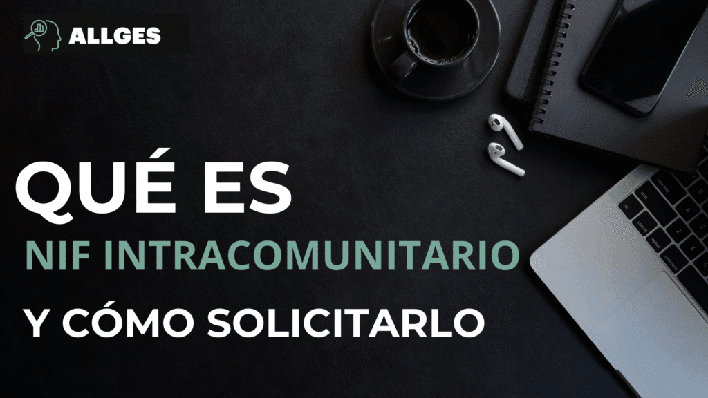 NIF intracomunitario: qué es y cómo solicitarlo fácilmente 2 nif intracomunitario