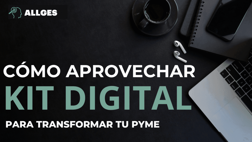 Cómo aprovechar el kit digital para transformar tu pyme 2 Cómo aprovechar el kit digital para aprovechar tu pyme