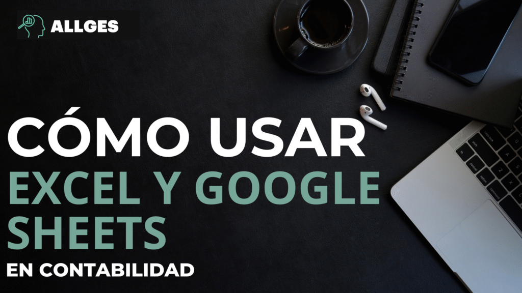 Cómo usar Excel y Google Sheet en contabilidad empresarial 2 excel y google sheets en contabilidad