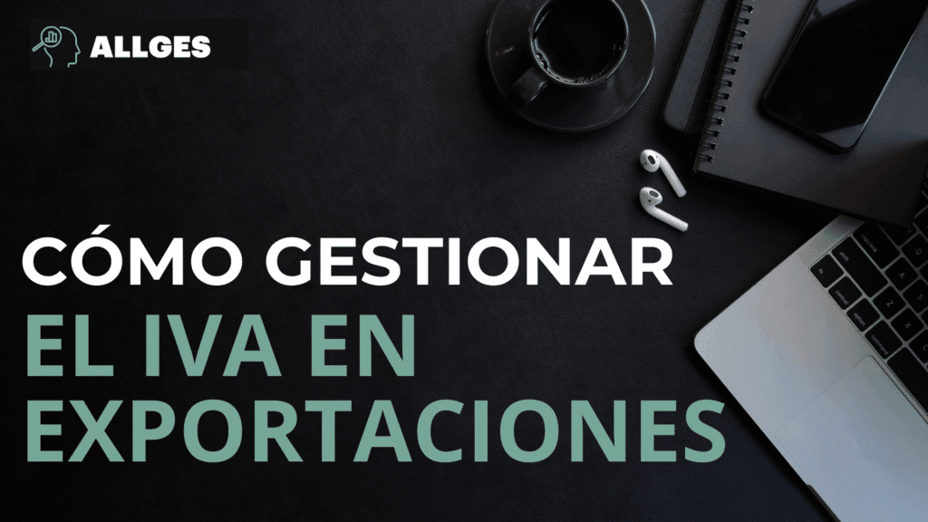 IVA en exportaciones: Guía completa para empresas 2025 2 iva en exportaciones