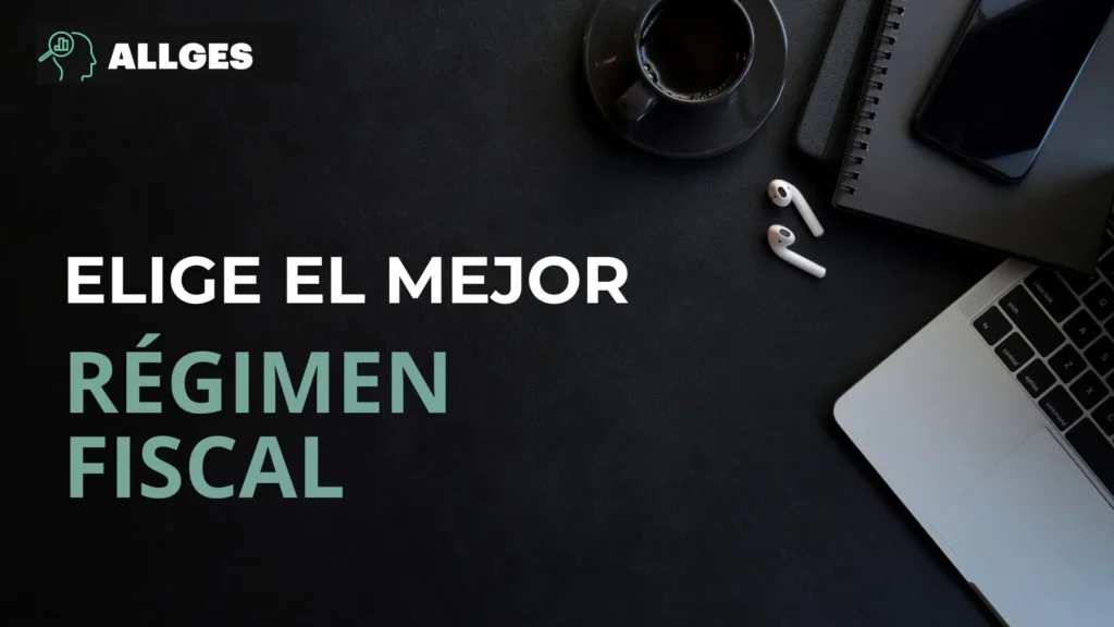 Portada Elegir el mejor régimen fiscal para tu negocio