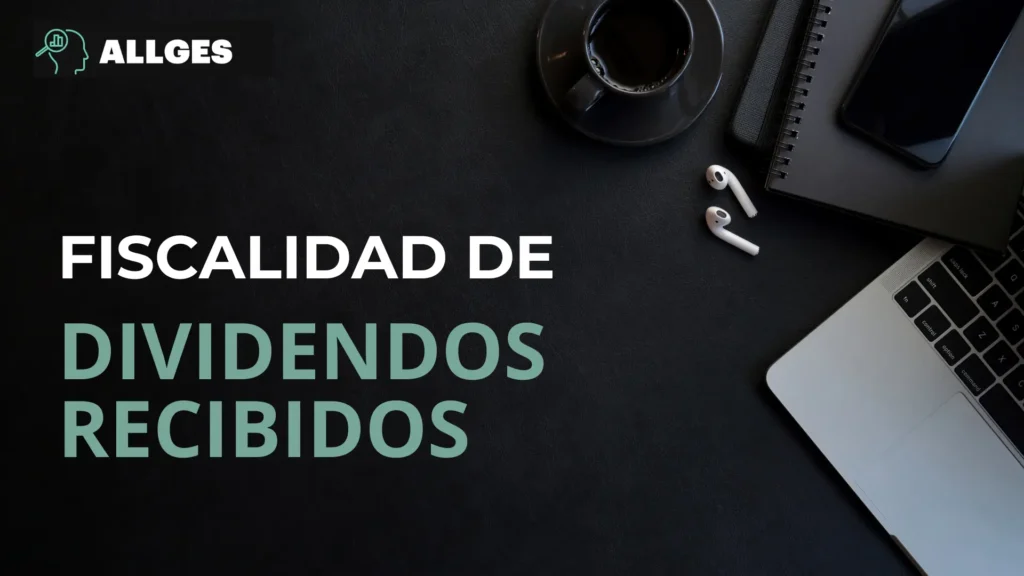 Fiscalidad de los dividendos recibidos: cómo tributan en España 2 Portada Fiscalidad de los dividendos recibidos