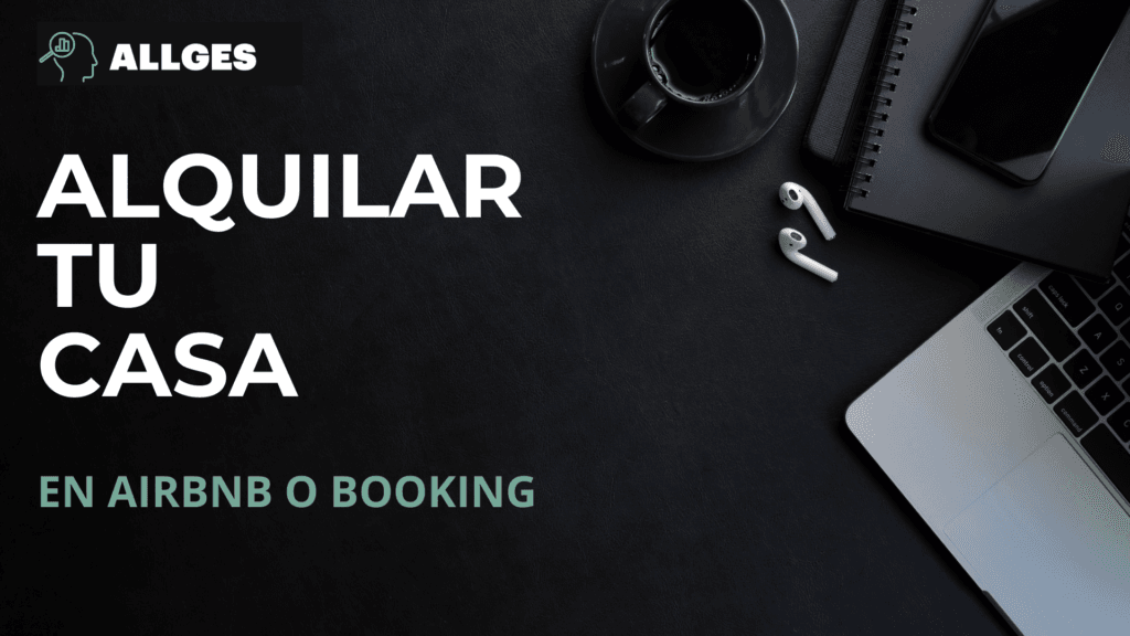 Cómo alquilar tu casa en Airbnb o Booking